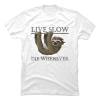 live slow die whenever shirt